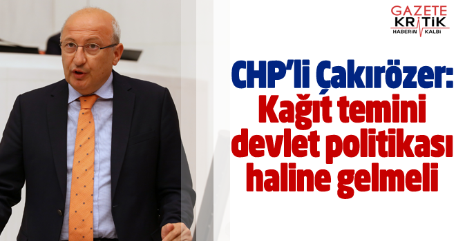 CHP'den gazeteleri derinden etkileyen kağıt krizine ilişkin öneri paketi