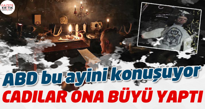 ABD'nin konuştuğu adama büyü yaptılar