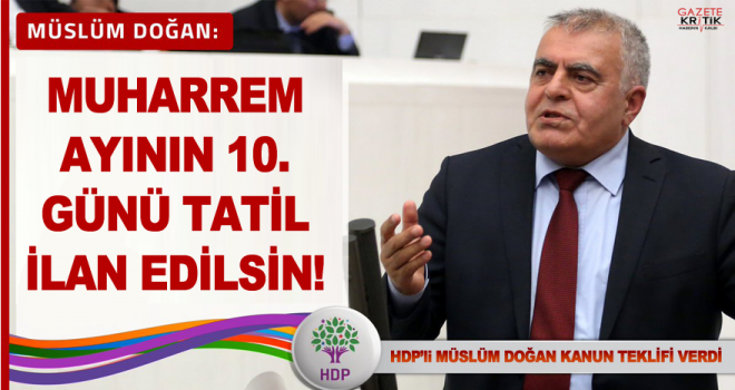 Muharrem Ayının 10. günü Tatil İlan Edilsin!