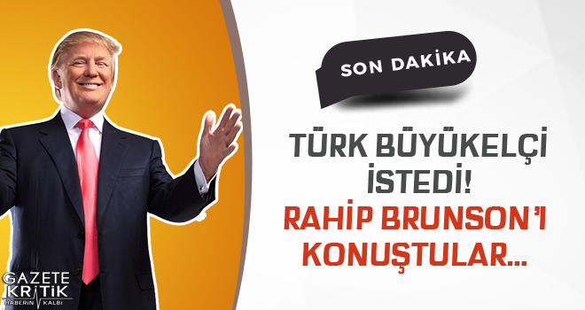 Flaş görüşmeyi Türk büyükelçi istedi! Rahip Brunson'ı konuştular…