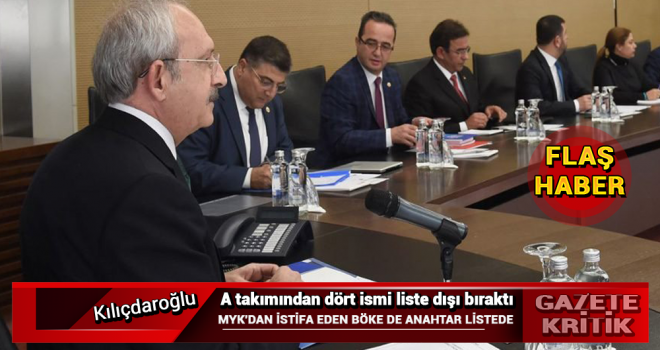 Kılıçdaroğlu A takımından dört ismi liste dışı bıraktı