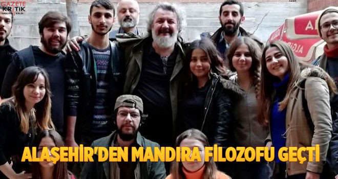 ALAŞEHİR'DEN MANDIRA FİLOZOFU GEÇTİ