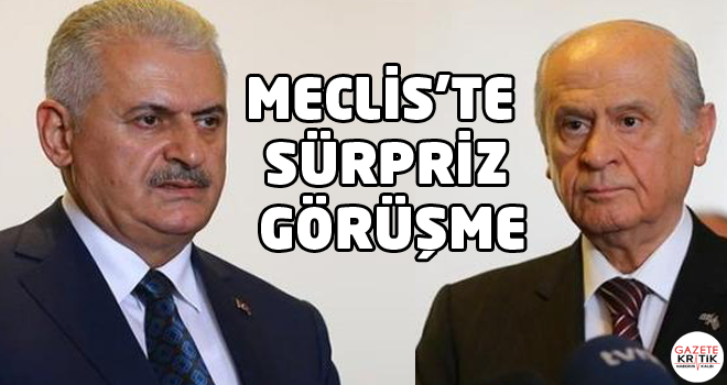 Meclis'te sürpriz görüşme