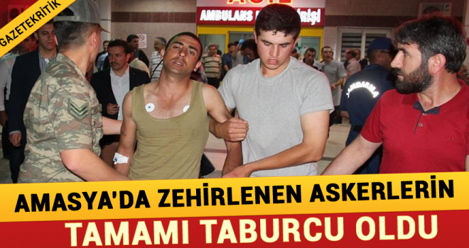 Zehirlenen askerlerin tamamı taburcu edildi