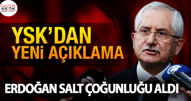 YSK BAŞKANI SADİ GÜVEN:ERDOĞAN SALT ÇOĞUNLUĞU ALDI