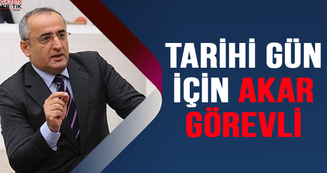 TARİHİ GÜN İÇİN AKAR GÖREVLİ