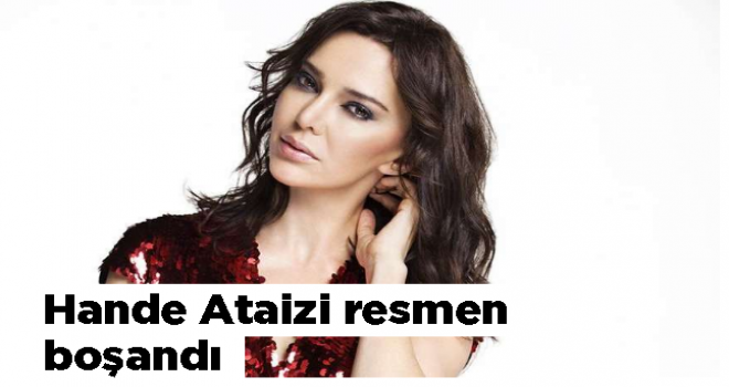 Hande Ataizi resmen boşandı