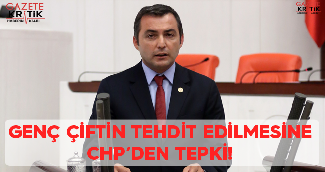 Alakır Vadisi'ndeki Genç Çiftin Tehdit Edilmesine CHP'den Tepki