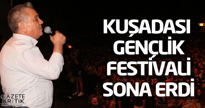 KUŞADASI GENÇLİK FESTİVALİ SONA ERDİ