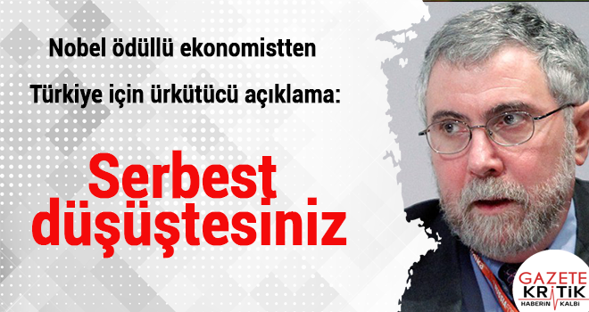 Nobel ödüllü ekonomistten Türkiye için ürkütücü açıklama:Serbest düşüştesiniz