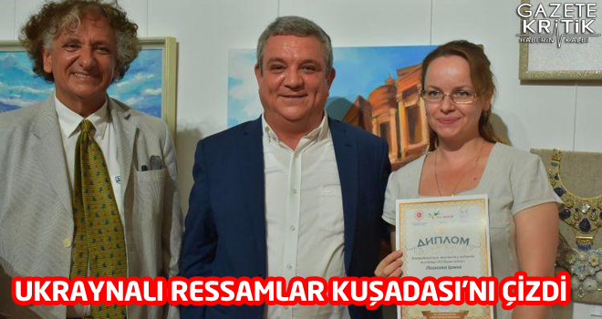 UKRAYNALI RESSAMLAR KUŞADASI'NI ÇİZDİ