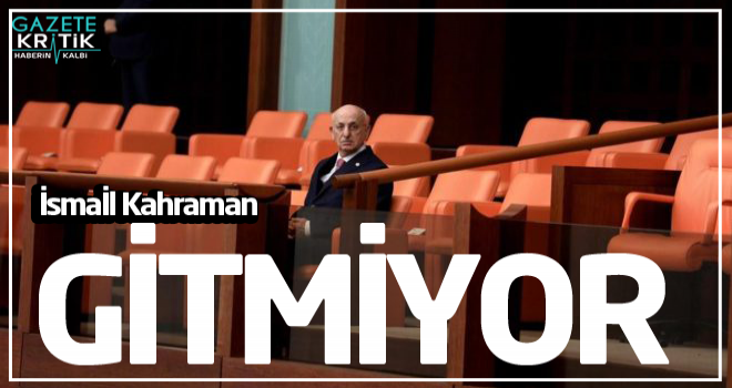 İsmail Kahraman'ın 'inadı'