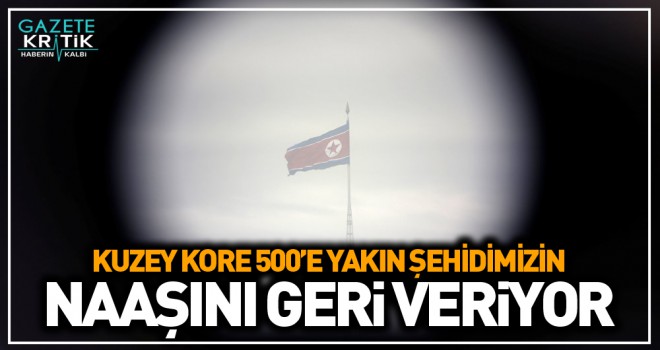 Kuzey Kore, 500'e yakın ŞEHİT Türk askerinin naaşını geri veriyor