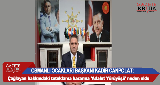 Osmanlı Ocakları Başkanı, Zafer Çağlayan'ın tutuklanma kararını CHP'ye bağladı