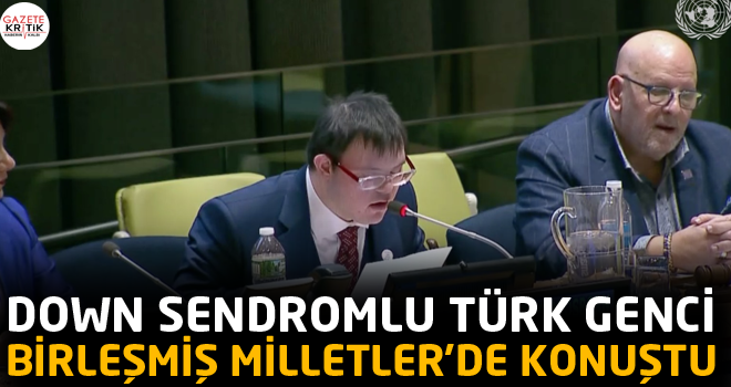 Down sendromlu Türk Genci Birleşmiş Milletler'de konuştu