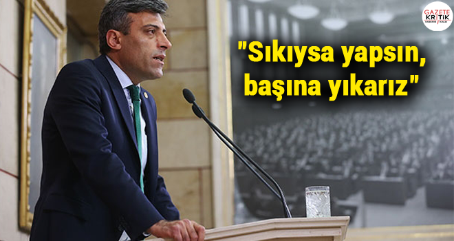 'Sıkıysa yapsın, başına yıkarız'