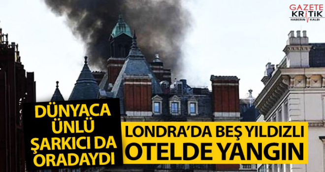 Londra'da beş yıldızlı otelde yangın