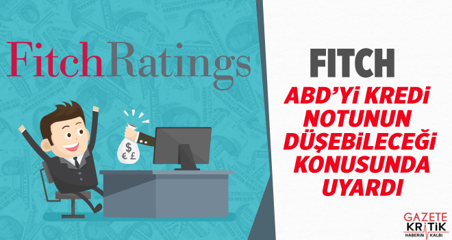 Fitch ABD'yi kredi notunun düşebileceği konusunda uyardı