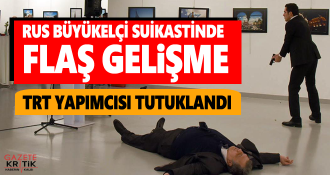 Türkiye'yi ayağa kaldıran suikastta sürpriz gelişme! Eski TRT yapımcısı tutuklandı