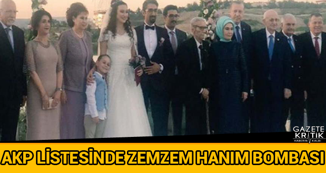 AKP listesinde Zemzem Hanım bombası