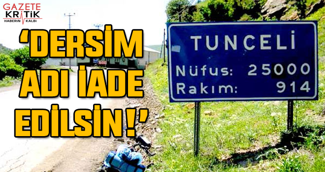 TUNCELİ'NİN ADI DERSİM OLSUN KANUN TEKLİFİ