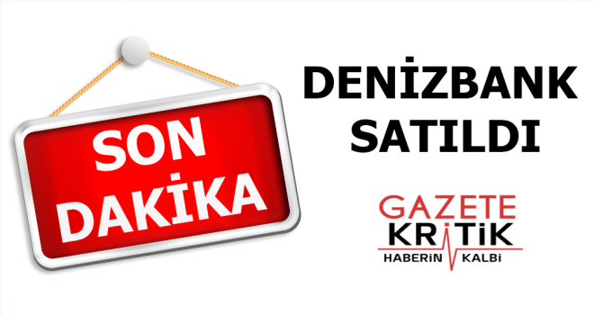 Denizbank satıldı