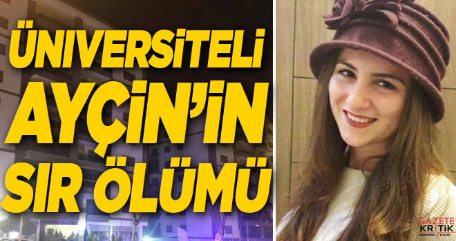 Üniversiteli Ayçin, 7'nci katından düşerek öldü