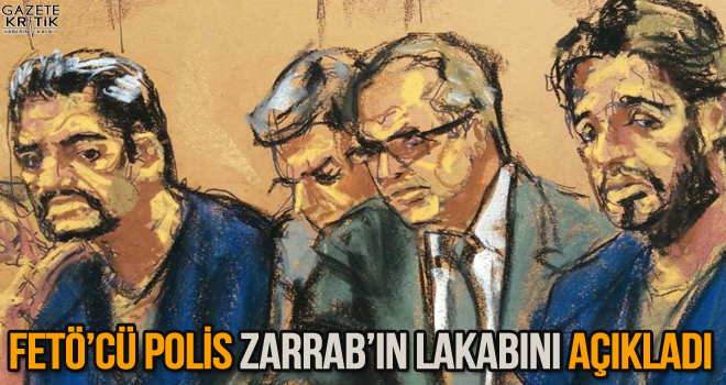 FETÖ'cü polis Zarrab'ın lakabını açıkladı