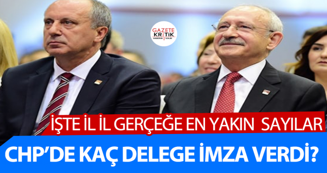 İŞTE İL İL CHP'DEKİ GERÇEĞE EN YAKIN  İMZA SAYISI