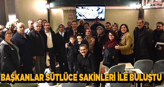 BAŞKANLAR SÜTLÜCE SAKİNLERİ İLE BULUŞTU