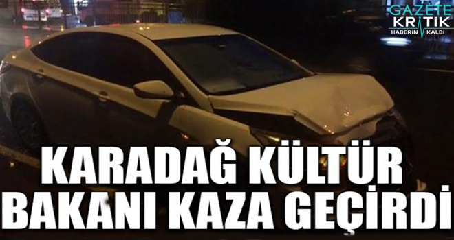 Karadağ Kültür Bakanı kaza geçirdi