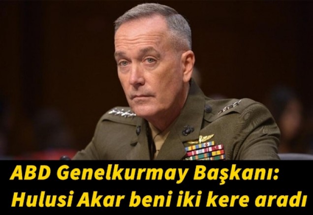 ABD Genelkurmay Başkanı: Hulusi Akar beni iki kere aradı