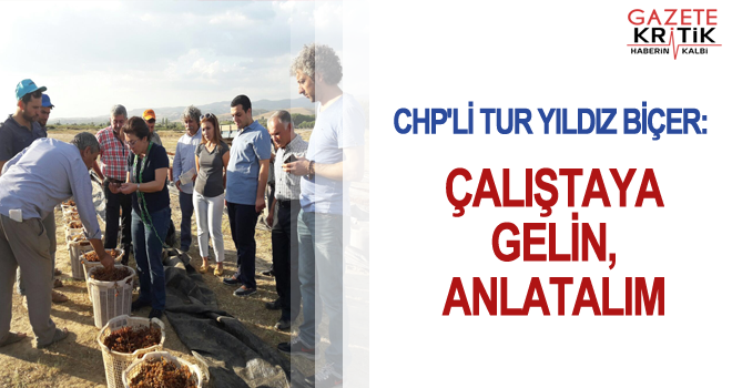 CHP'Lİ TUR YILDIZ BİÇER:ÇALIŞTAYA GELİN, ANLATALIM‬