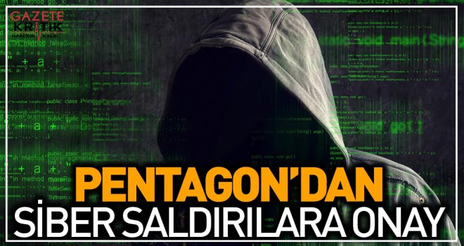 Pentagon'dan siber saldırılara onay