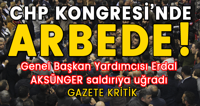 CHP İzmir İl Kongresi'nde Arbede!