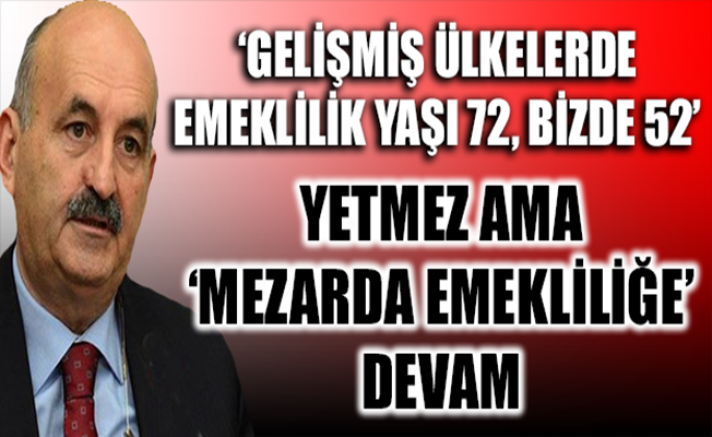 Bakan Müezzinoğlu, 'Gelişmiş ülkelerde emeklilik yaşı 72, bizde 52'