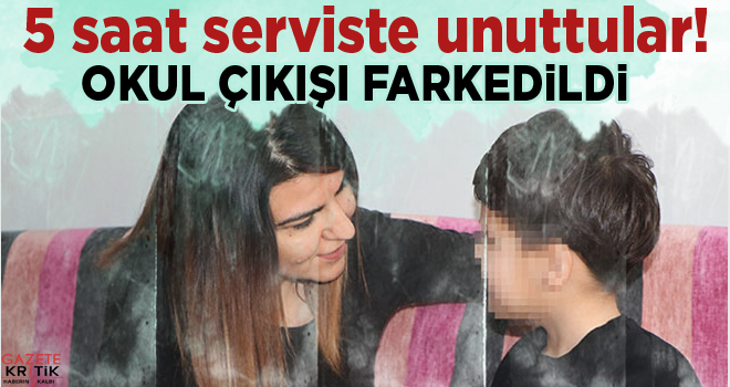 Anaokulu öğrencisi 5 saat minibüste unutuldu