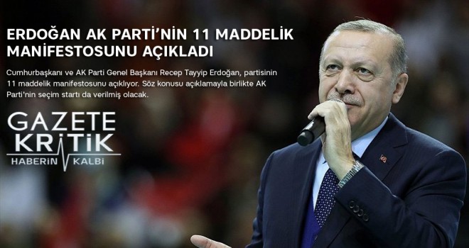 Erdoğan, AK Parti'nin 11 maddelik manifestosunu açıkladı: Bizimkisi bir aşk hikayesi