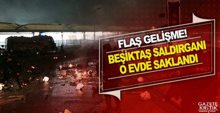 Beşiktaş saldırısıyla ilgili flaş gelişme!