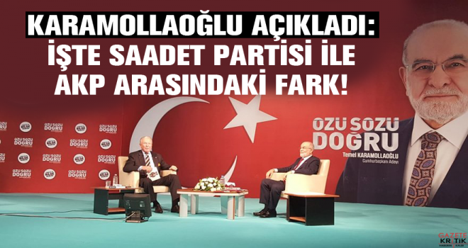 Karamollaoğlu açıkladı: İşte Saadet Partisi ile AKP arasındaki fark!