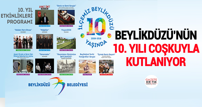 BEYLİKDÜZÜ'NÜN 10. YILI COŞKUYLA KUTLANIYOR