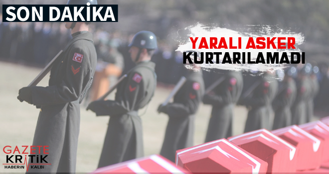 YARALI ASKER KURTARILAMADI