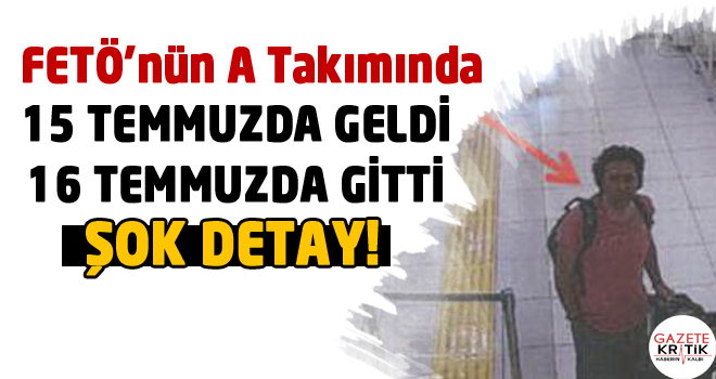 FETÖ'nün 'A takımı'nda!