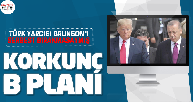 ABD'li yetkili açıkladı: Türk yargısı Brunson'ı serbest bırakmasaymış Trump skandala imza atacakmış