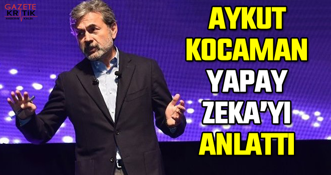 Aykut Kocaman 'yapay zekayı' anlattı