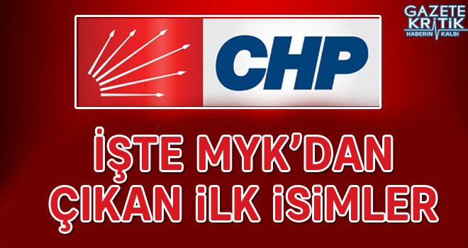 İŞTE CHP MYK'DAN ÇIKAN İLK İSİMLER