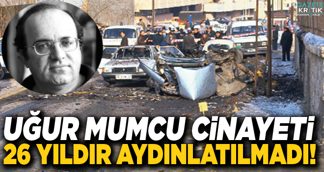 Uğur Mumcu cinayeti 26 yıldır aydınlatılmadı!