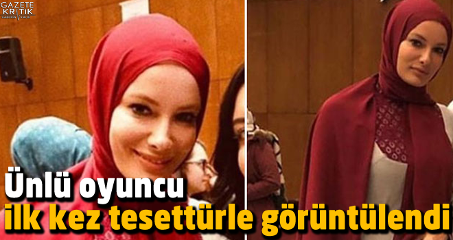 Ünlü oyuncu ilk kez tesettürle görüntülendi