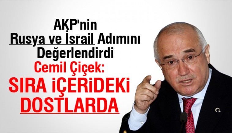 Cemil Çiçek: Sıra İçerideki Dostlarımızda