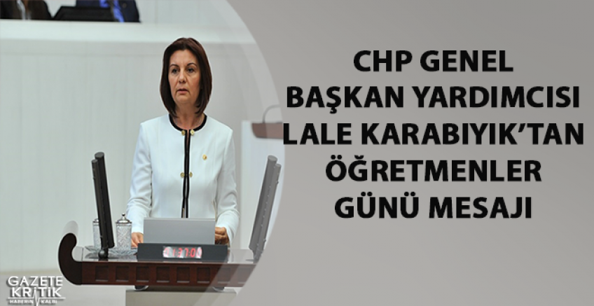 CHP'li Karabıyık'tan Öğretmenler Günü mesajı